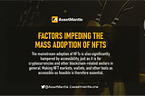 FACTORS IMPEDING THE MASS ADOPTION OF NFTS