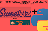 sweetviz 2.1.0: A Sweet and simple for Data analysis.