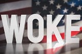 The Right VS “The Woke Agenda”: What is it?