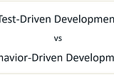 TDD vs BDD - What’s The Difference