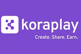 Koraplay, the best of two worlds