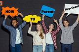 How To Parent Pre-Teens