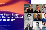 Meet Team Edge | The Humans Behind AI at Beamery