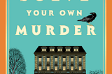 “How To Solve Your Own Murder” by Kristen Perrin