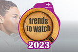 Trends That Every Small Business Owner Must Look out for in 2023