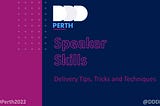 Speaker Skills — Part 2