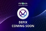 DEFIX (DFX) LISTING ON P2PB2B EXCHANGE — LAST CHANCE TO BUY DFX