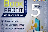 Hurry up! Book Your Profit every day