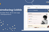 Introducing Cobble: a founder-first, all-in-one app for entrepreneurs