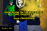 Home Alone On The Wiki 2, The Cure, Chapter 5: Queer Crackdown