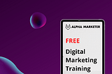 Alpha marketer — The best place to learn Digital Marketing in 21 days Career Kick Starter Challenge…