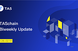 TASchain Updates 01.28–02.17