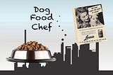 Dog food chef