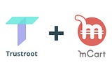 mCart and Trustroot Partner on Security and Reputation Services for Influencer Marketing on…