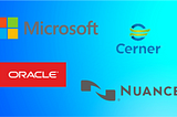 Oracle/Cerner and Microsoft/Nuance are Leading a Revolution in America’s Healthcare