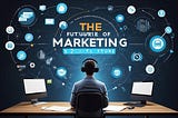 Is Digital Marketing Dead?