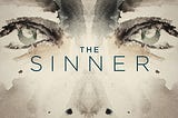 The Sinner ; An Underrated Piece Of Art?