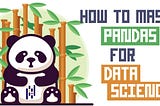 How to Master Pandas for Data Science