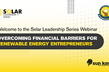 Greenlight Planet organized a webinar on overcoming financial barriers for renewable energy entrepreneurs