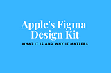 Apple’s Figma Design Kit