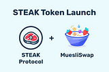 MuesliSwap DEX is welcoming the STEAK Protocol