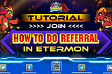 HOW TO DO REFERRAL IN ETERMON