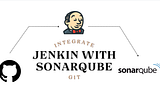 Unlocking Code Quality: Integrating Jenkins Pipeline with SonarQube and GitHub