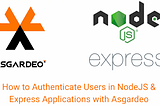 ExpressJS— User Authentication with Asgardeo