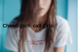 Have a good romantic date idea with our High Profile call girls in Chandigarh