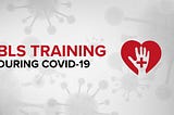 BLS training during Covid