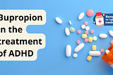 Can Bupropion help your ADHD?