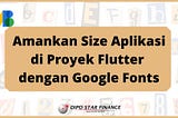 Amankan Size Google Fonts di Aplikasi pada Proyek Flutter