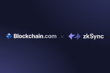 Blockchain.com will help onboard the next billion users to zkSync