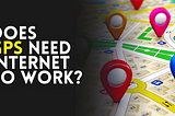 Does GPS need internet to work?