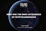 What are the many categories of cryptocurrencies, and how do they operate?