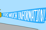 An illustration of a fire hydrant with water gushing out, with in the water are the words “Too much information!”