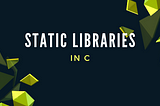 Static Libraries in C