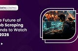 The Future of Web Scraping: Trends to Watch in 2026