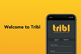 Welcome to Tribl