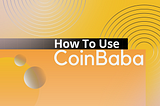 Step By Step Guide: How To Use CoinBaba DEX