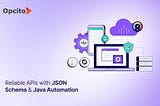 Automate API reliability with JSON schema in Java