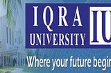 DOES IQRA UNIVERSITY MATTER in 2020?