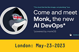 Meet Monk, the AI DevOps, in London
