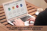 Real-world examples of efficient website localization services