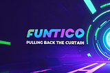 Pulling back the curtain on Funtico
