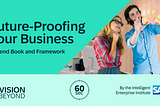 60 Seconds Edition | Future Proofing Your Business: A Trend Book and Framework