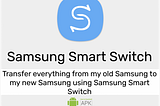 How I transfer everything from my old Samsung to my new Samsung using Samsung Smart Switch