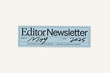 Editor Newsletter: How do you take a story from good to great?