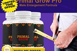 Primal Grow Pro — Reignite Your Passion and Confidence with the Top Male Enhancement Solution