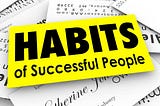 How to Build Better Habits for a Productive and Fulfilling Life